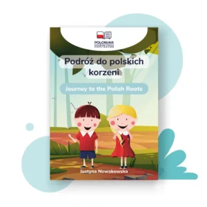 Okładka bajki dwujęzycznej Podróż do polskich korzeni dostępnej na platformie edukacyjnej online