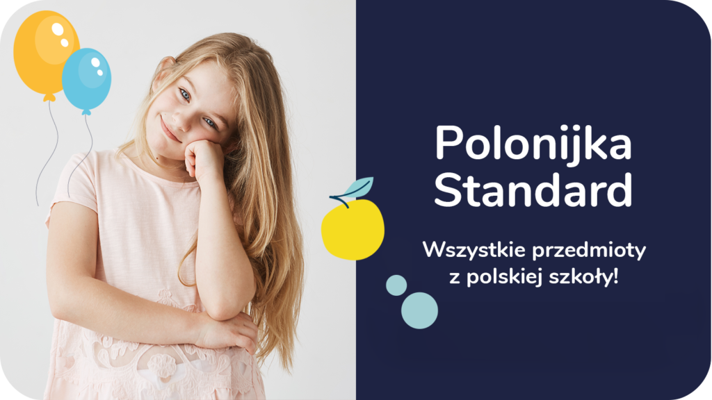 Dziewczynka obok grafiki Polonijka Standard – wszystkie przedmioty z polskiej szkoły, pakiet edukacyjny online